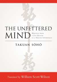 The Unfettered Mind : Writings from a Zen Master to a Master Swordsman