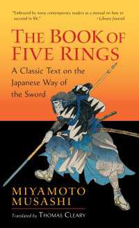 The Book of Five Rings : A Classic Text on the Japanese Way of the Sword