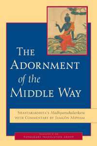 The Adornment of the Middle Way : Shantarakshita's Madhyamakalankara with Commentary by Jamgon Mipham