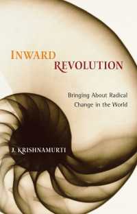 Inward Revolution : Bringing About Radical Change in the World