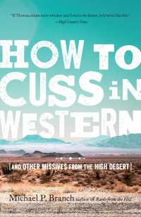 How to Cuss in Western : And Other Missives from the High Desert