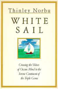 White Sail : Crossing the Waves of Ocean Mind to the Serene Continent of the Triple Gems