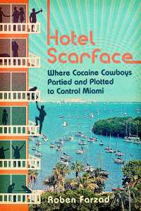 Hotel Scarface : Where Cocaine Cowboys Partied and Plotted to Control Miami