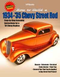 How to Build 1934-'35 Chevy St RodsHP1514 : Step-by-Step Assembly Instructions for a 1934 Chevy Replica