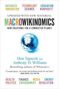 マクロ・ウィキノミクス：ビジネスと世界の再生<br>Macrowikinomics : New Solutions for a Connected Planet