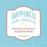Happiness--Found in Translation : A Glossary of Joy from Around the World