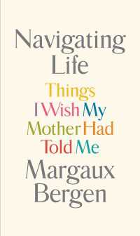 Navigating Life : Things I Wish My Mother Had Told Me