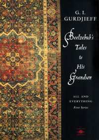 Beelzebub's Tales to His Grandson : All and Everything, First Series