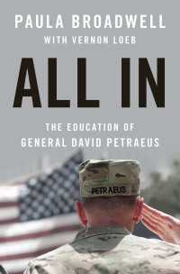 All In : The Education of General David Petraeus