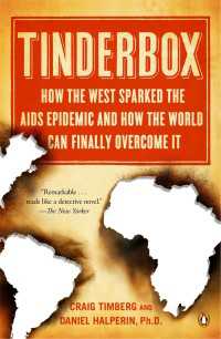 Tinderbox : How the West Sparked the AIDS Epidemic and How the World Can Finally Overcome It