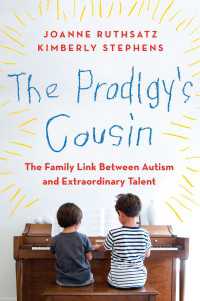 The Prodigy's Cousin : The Family Link Between Autism and Extraordinary Talent