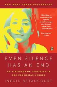 Even Silence Has an End : My Six Years of Captivity in the Colombian Jungle