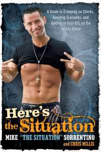 Here's the Situation : A Guide to Creeping on Chicks, Avoiding Grenades, and Getting in Your GTL on the  Jersey Shore