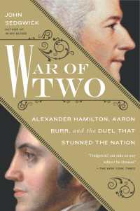 War of Two : Alexander Hamilton, Aaron Burr, and the Duel that Stunned the Nation