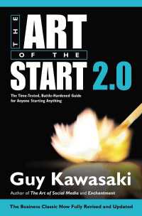 The Art of the Start 2.0 : The Time-Tested, Battle-Hardened Guide for Anyone Starting Anything