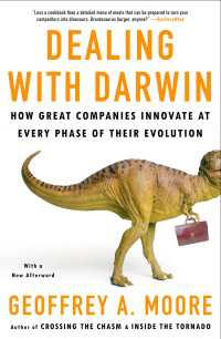 Dealing with Darwin : How Great Companies Innovate at Every Phase of Their Evolution