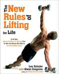 The New Rules of Lifting For Life : An All-New Muscle-Building, Fat-Blasting Plan for Men and Women Who Want to Ace Their Midlife Exams