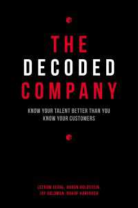 The Decoded Company : Know Your Talent Better Than You Know Your Customers