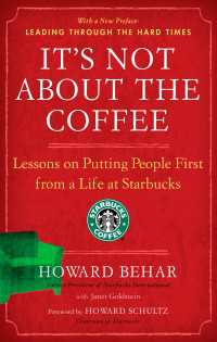 It's Not About the Coffee : Lessons on Putting People First from a Life at Starbucks