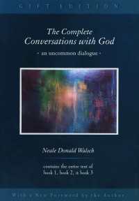 The Complete Conversations with God : An Uncommon Dialogue