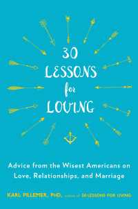 30 Lessons for Loving : Advice from the Wisest Americans on Love, Relationships, and Marriage