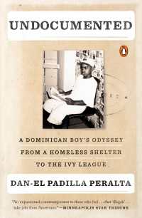 Undocumented : A Dominican Boy's Odyssey from a Homeless Shelter to the Ivy League