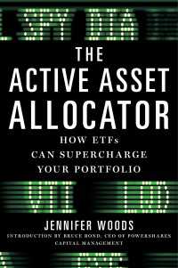The Active Asset Allocator : How ETF's Can Supercharge Your Portfolio