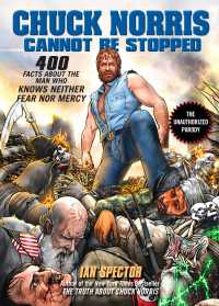 Chuck Norris Cannot Be Stopped : 400 All-New Facts About the Man Who Knows Neither Fear Nor Mercy