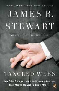 Tangled Webs : How False Statements Are Undermining America: From Martha Stewart to Bernie Madoff