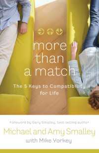 More Than a Match : The Five Keys to Compatibility for Life