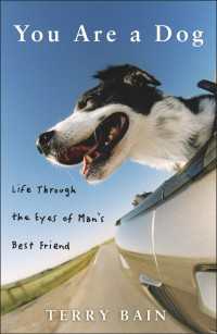 You Are a Dog : Life Through the Eyes of Man's Best Friend
