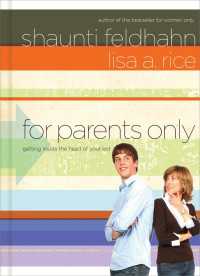 For Parents Only : Getting Inside the Head of Your Kid