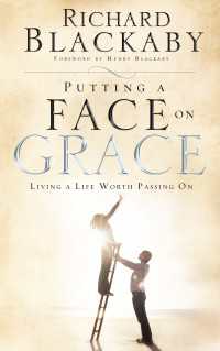 Putting a Face on Grace : Living a Life Worth Passing On