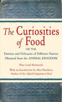 The Curiosities of Food : Or the Dainties and Delicacies of Different Nations Obtained from the Animal Kingdom
