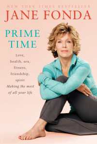Prime Time (with Bonus Content) : Love, health, sex, fitness, friendship, spirit; Making the most of all of your life