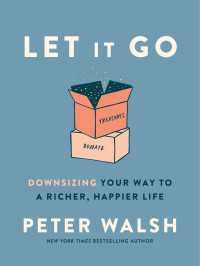 Let It Go : Downsizing Your Way to a Richer, Happier Life
