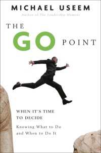 The Go Point : How to Get Off the Fence by Knowing What to Do and When to Do It