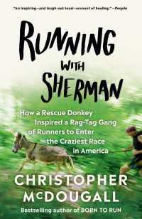 Running with Sherman : How a Rescue Donkey Inspired a Rag-tag Gang of Runners to Enter the Craziest Race in America