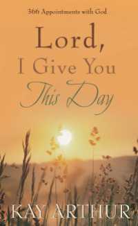 Lord, I Give You This Day : 366 Appointments with God