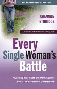 Every Single Woman's Battle : Guarding Your Heart and Mind Against Sexual and Emotional Compromise