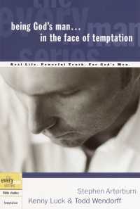 Being God's Man in the Face of Temptation : Real Life. Powerful Truth. For God's Men