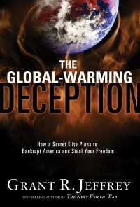 The Global-Warming Deception : How a Secret Elite Plans to Bankrupt America and Steal Your Freedom