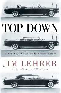 Top Down : A Novel of the Kennedy Assassination
