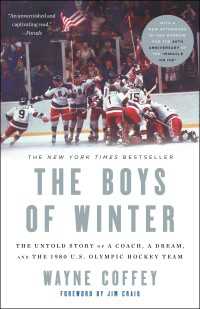 The Boys of Winter : The Untold Story of a Coach, a Dream, and the 1980 U.S. Olympic Hockey Team