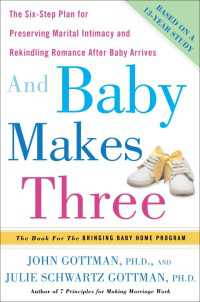 And Baby Makes Three : The Six-Step Plan for Preserving Marital Intimacy and Rekindling Romance After Baby Arrives