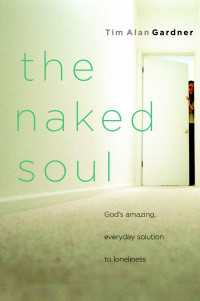 The Naked Soul : God's Amazing, Everyday Solution to Loneliness