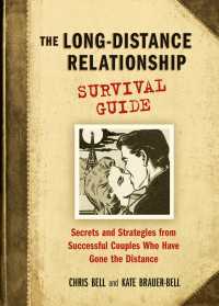 The Long-Distance Relationship Survival Guide : Secrets and Strategies from Successful Couples Who Have Gone the Distance