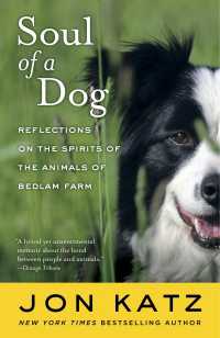 Soul of a Dog : Reflections on the Spirits of the Animals of Bedlam Farm