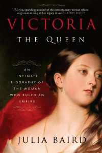 Victoria: The Queen : An Intimate Biography of the Woman Who Ruled an Empire