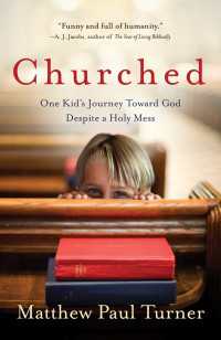 Churched : One Kid's Journey Toward God Despite a Holy Mess